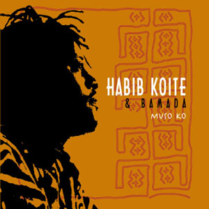 [Habib Koité & Bamada] Habib Koit&eacute; & Bamada: Muso Ko