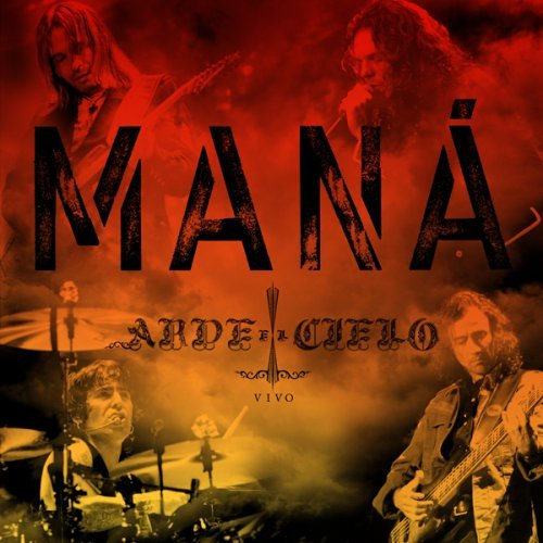 [Maná] Arde El Cielo [Live]
