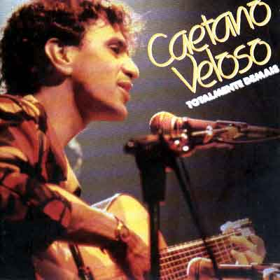 [Caetano Veloso] Totalmente Demais