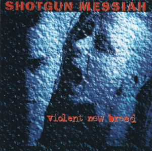 [Shotgun Messiah] Violent New Breed