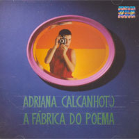[Adriana Calcanhoto] a f&aacute;brica do poema